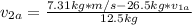 v_{2a} = \frac{7.31 kg*m/s - 26.5 kg*v_{1a}}{12.5 kg}