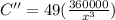 C''=49(\frac{360000}{x^3})