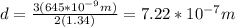 d=\frac{3(645*10^{-9}m)}{2(1.34)}=7.22*10^{-7}m