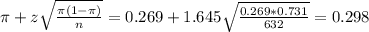 \pi + z\sqrt{\frac{\pi(1-\pi)}{n}} = 0.269 + 1.645\sqrt{\frac{0.269*0.731}{632}} = 0.298