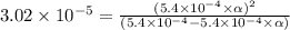 3.02\times 10^{-5}=\frac{(5.4\times 10^{-4}\times \alpha)^2}{(5.4\times 10^{-4}-5.4\times 10^{-4}\times \alpha)}