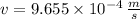 v = 9.655\times 10^{-4}\,\frac{m}{s}
