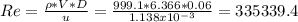 Re=\frac{\rho *V*D}{u} =\frac{999.1*6.366*0.06}{1.138x10^{-3} } =335339.4