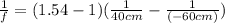 \frac{1}{f} = (1.54 -1) (\frac{1}{40cm} -\frac{1}{(-60cm)} )
