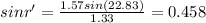 sin r'=\frac{1.57sin(22.83)}{1.33}=0.458