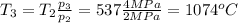 T_3=T_2\frac{p_3}{p_2}=537\frac{4MPa}{2MPa} =1074^oC