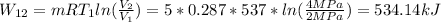 W_{12}=mRT_1ln(\frac{V_2}{V_1})=5*0.287*537*ln(\frac{4MPa}{2MPa} ) =534.14kJ