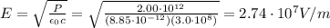 E=\sqrt{\frac{P}{\epsilon_0 c}}=\sqrt{\frac{2.00\cdot 10^{12}}{(8.85\cdot 10^{-12})(3.0\cdot 10^8)}}=2.74\cdot 10^7 V/m