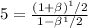 5 = \frac{(1 + \beta)^1/2 }{1 - \beta^1/2}