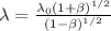 \lambda = \frac {\lambda_0 (1 + \beta)^{1/2}}{  (1 - \beta)^{1/2}}