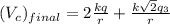 (V_{c})_{final} = 2\frac{kq}{r}+\frac{k\sqrt{2} q_{3}}{r}