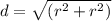 d = \sqrt{( r^2+r^2)}