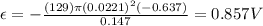 \epsilon=-\frac{(129)\pi (0.0221)^2(-0.637)}{0.147}=0.857 V