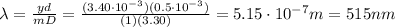 \lambda=\frac{yd}{mD}=\frac{(3.40\cdot 10^{-3})(0.5\cdot 10^{-3})}{(1)(3.30)}=5.15\cdot 10^{-7} m = 515 nm