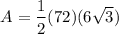 $A=\frac{1}{2}(72)(6\sqrt{3} )