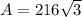 A=216 \sqrt{3}
