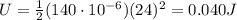 U=\frac{1}{2}(140\cdot 10^{-6})(24)^2=0.040 J