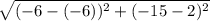 \sqrt{(-6 -(-6))^{2} + (-15-2)^{2}}