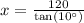 x=\frac{120}{\text{tan}(10^{\circ})}
