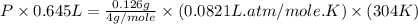P\times 0.645L=\frac{0.126g}{4g/mole}\times (0.0821L.atm/mole.K)\times (304K)