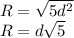 R = \sqrt{5d^{2} } \\R = d\sqrt{5}