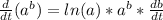 \frac{d}{dt} (a^b) = ln(a)*a^b*\frac{db}{dt}