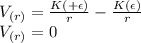 V_{(r)} =\frac{K(+\epsilon )}{r} -\frac{K(\epsilon )}{r}\\V_{(r)}=0