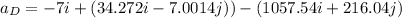 a_D = -7i +(34.272i-7.0014j))-(1057.54i+216.04j)