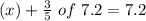 (x)+\frac{3}{5}\ of\ 7.2=7.2
