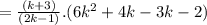 =\frac{(k+3)}{(2k-1)}.(6k^2+4k-3k-2)