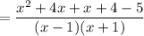 $=\frac{x^2+4x+x+4-5}{(x-1)(x+1)}