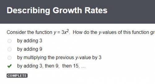 Consider the function y = 3x2. How do the y-values of this function grow? by adding 3 by adding 9 by