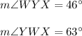 m\angle WYX=46^{\circ} \\ \\ m\angle YWX=63^{\circ}