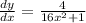 \frac{dy}{dx}=\frac{4}{16x^2+1}