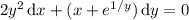 2y^2\,\mathrm dx+(x+e^{1/y})\,\mathrm dy=0