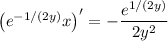 \left(e^{-1/(2y)}x\right)'=-\dfrac{e^{1/(2y)}}{2y^2}