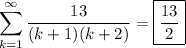 \displaystyle\sum_{k=1}^\infty\frac{13}{(k+1)(k+2)}=\boxed{\frac{13}2}