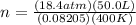 n= \frac{(18.4 atm)(50.0 L)}{(0.08205)(400 K)}