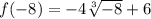 f(-8)=-4 \sqrt[3]{-8}+6