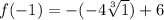 f(-1)=-(-4 \sqrt[3]{1})+6