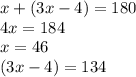 x + (3x-4) = 180\\4x = 184\\x = 46\\(3x-4) = 134