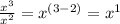 \frac{x^3}{x^2} =x^{(3-2)}=x^1