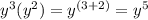 y^3(y^2)=y^{(3+2)}=y^5