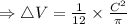 \Rightarrow \triangle V}=\frac1{1 2} \times \frac{C^2}{\pi}
