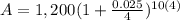 A=1,200(1+\frac{0.025}{4})^{10(4)}
