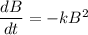 \dfrac{dB}{dt}=-kB^2