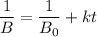 \dfrac{1}{B}=\dfrac{1}{B_0}+kt