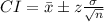 CI=\bar{x}\pm z\frac{\sigma}{\sqrt{n}}
