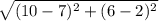 \sqrt{(10-7)^2+(6-2)^2}