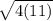 \sqrt{4(11)}